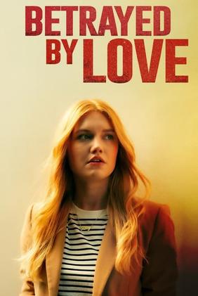 Betrayed by Love