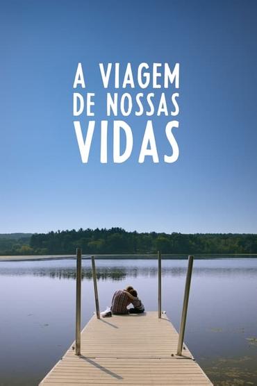 A Viagem de Nossas Vidas