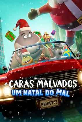 Os Caras Malvados: Um Natal do Mal